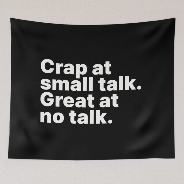 Item preview, Crap at small talk. Great at no talk | White text designed and sold by ThingsOnTees.