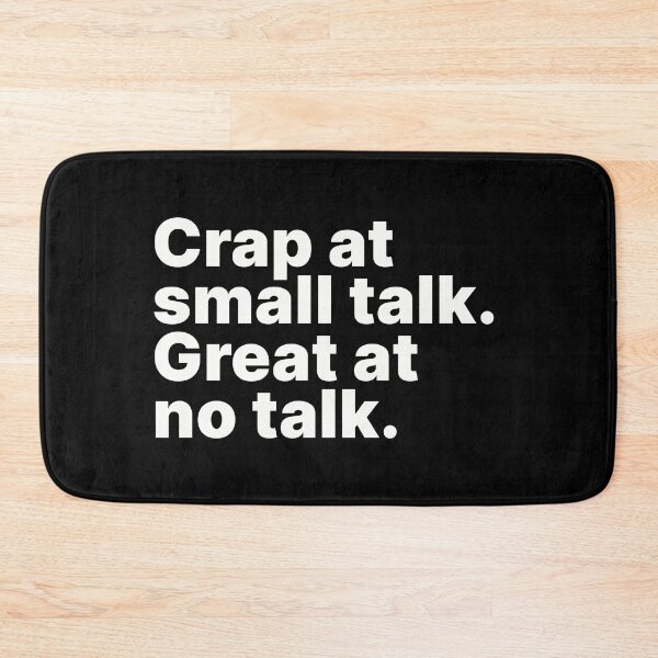 Item preview, Crap at small talk. Great at no talk | White text designed and sold by ThingsOnTees.
