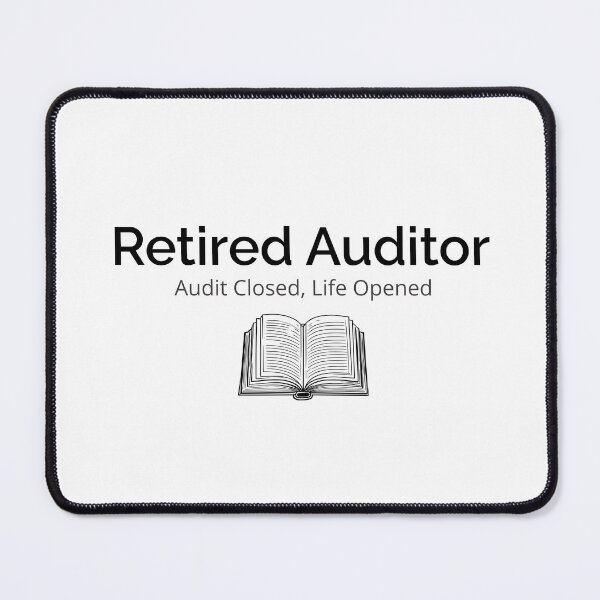 Item preview, Retired Auditor: Audit Closed, Life Opened designed and sold by musthavewords.