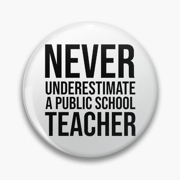 Item preview, Never Underestimate a Public School Teacher designed and sold by musthavewords.