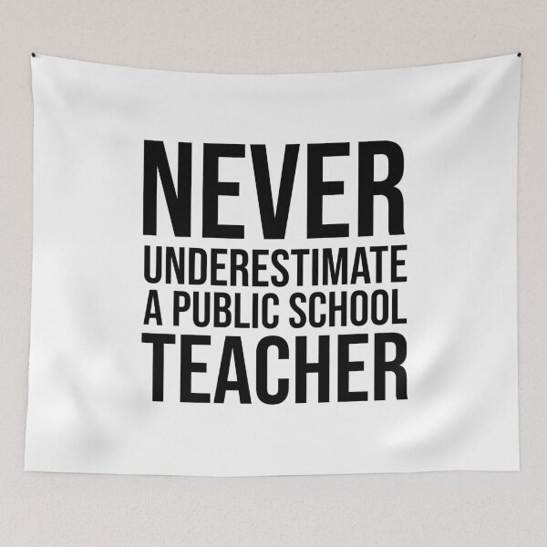 Item preview, Never Underestimate a Public School Teacher designed and sold by musthavewords.