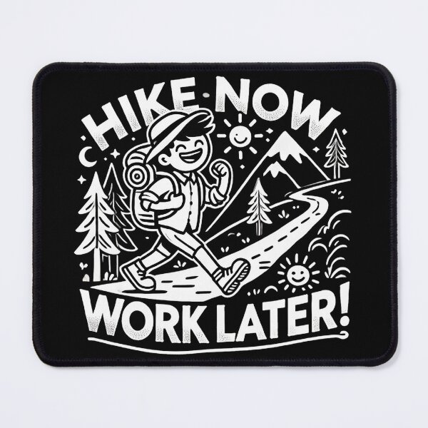 Item preview, Hike now, work later! | For nature and outdoors lovers! | designed and sold by pafkrusk.