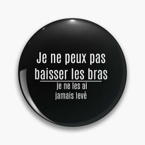 Item preview, Je ne peux pas baisser les bras, je ne les ai jamais levé - Funny French Quote designed and sold by Mabillon.