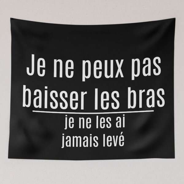 Item preview, Je ne peux pas baisser les bras, je ne les ai jamais levé - Funny French Quote designed and sold by Mabillon.