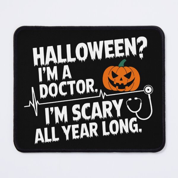 Item preview, Halloween? I'm a doctor, I'm scary all year long, funny halloween gift for medical lover, student or teacher designed and sold by Angie-Atelier.