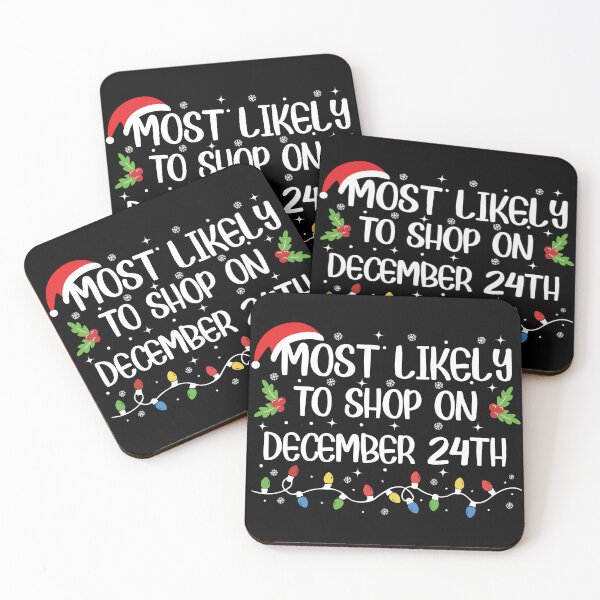 Item preview, MOST LIKELY To Shop On December 24th - Funny Christmas T-shirt designed and sold by WolfPackDesigns.