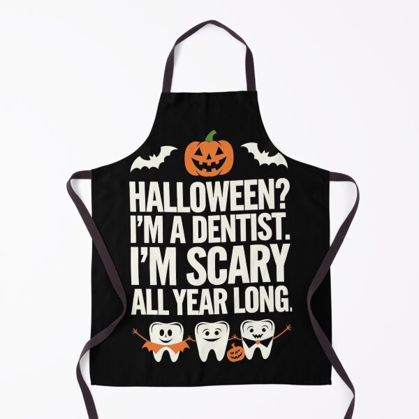 Item preview, Halloween? I'm a dentist. I am scary all year long funny halloween costume for dentistry students or dental assistant designed and sold by Angie-Atelier.