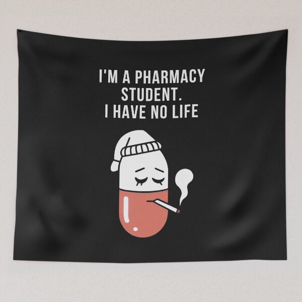 Item preview,  I`m a Pharmacy Student, I Have No Life. Funny Pharmacy designed and sold by Anniko Art Studio.