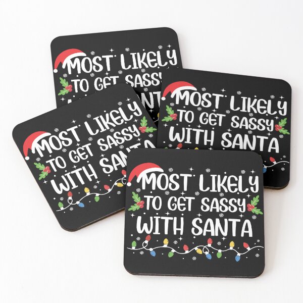 Item preview, MOST LIKELY To Get Sassy With Santa - Funny Christmas T-shirt designed and sold by WolfPackDesigns.