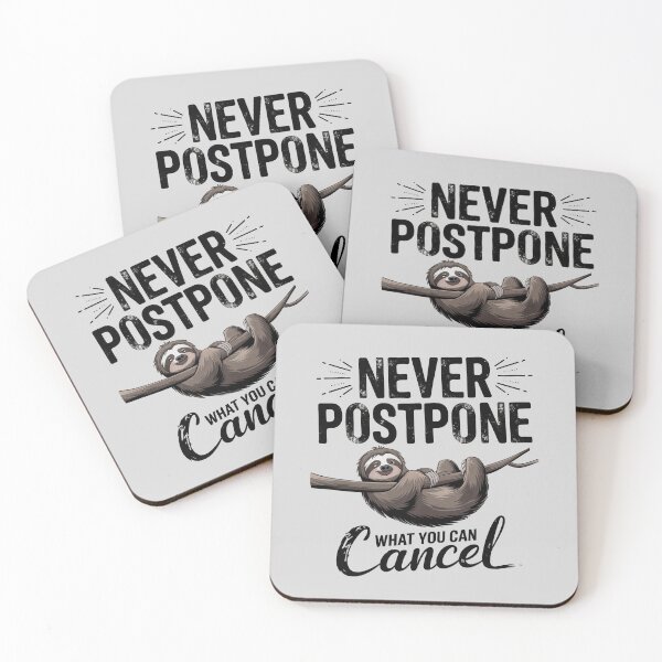 Item preview, NEVER POSTPONE WHAT YOU CAN CANCEL designed and sold by INNERHARMONY2.