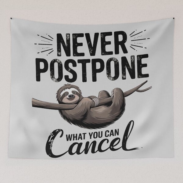 Item preview, NEVER POSTPONE WHAT YOU CAN CANCEL designed and sold by INNERHARMONY2.