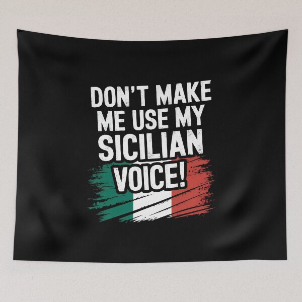 Item preview, Don't Make Me Use My Sicilian Voice! designed and sold by Firas Aljazzar.