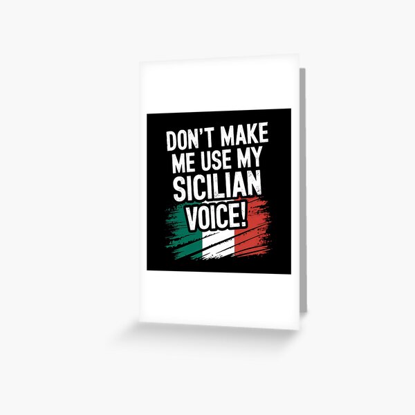Item preview, Don't Make Me Use My Sicilian Voice! designed and sold by Firaz el cezar.