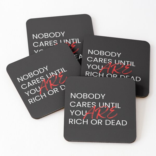 Item preview, Nobody cares until you are Dead pretty or Rich designed and sold by cocoshopdesign.