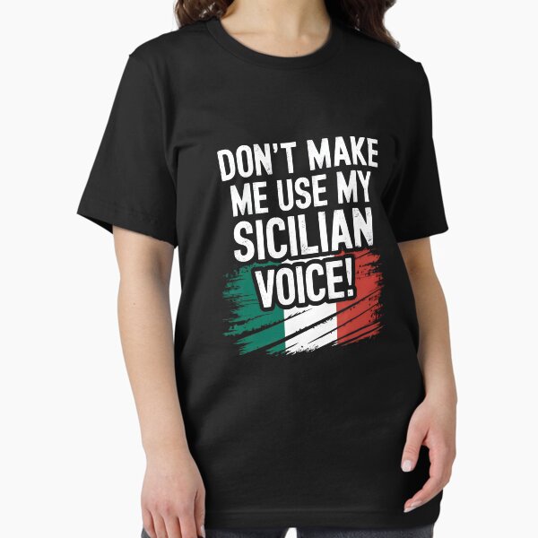 Item preview, Don't Make Me Use My Sicilian Voice! designed and sold by Firaz el cezar.