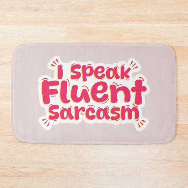 Item preview, I Speak Fluent Sarcasm designed and sold by RemonMichel.