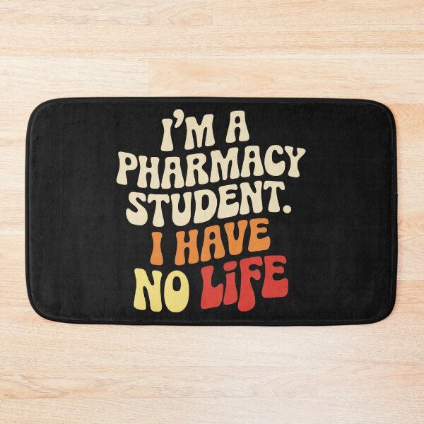 Item preview, I`m a Pharmacy Student, I Have No Life. Funny Pharmacist designed and sold by Anniko Art Studio.