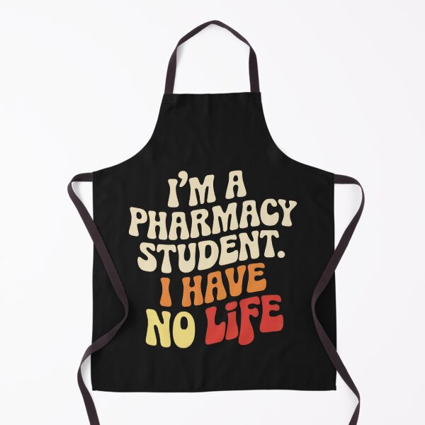 Item preview, I`m a Pharmacy Student, I Have No Life. Funny Pharmacist designed and sold by Anniko Art Studio.