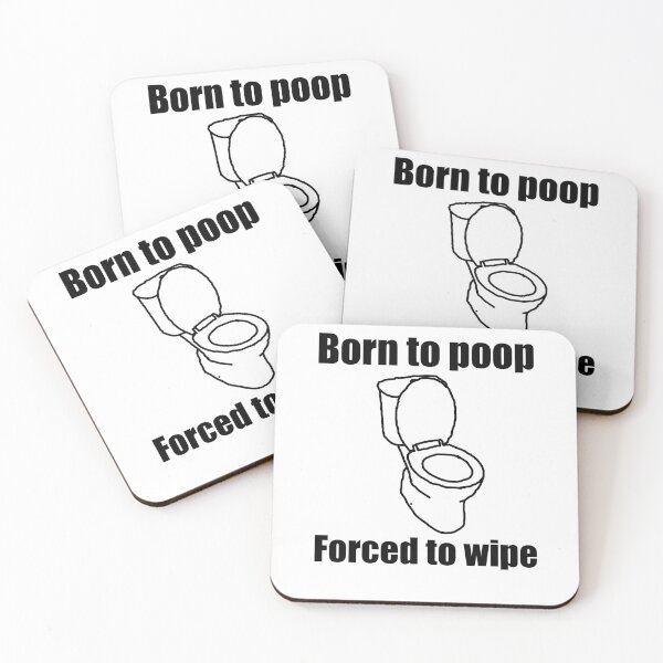 Item preview, Born to Poop, Forced to Wipe (black and white) designed and sold by MrWiseDough.