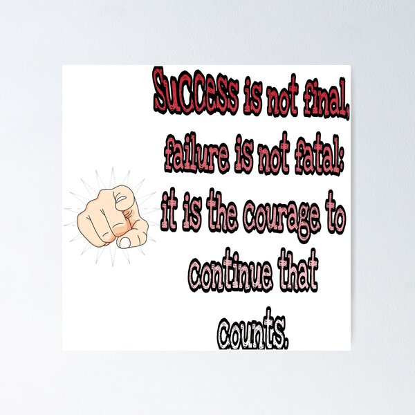 Item preview, Success is not final, failure is not fatal: it is the courage to continue that counts. designed and sold by Mastermind80.