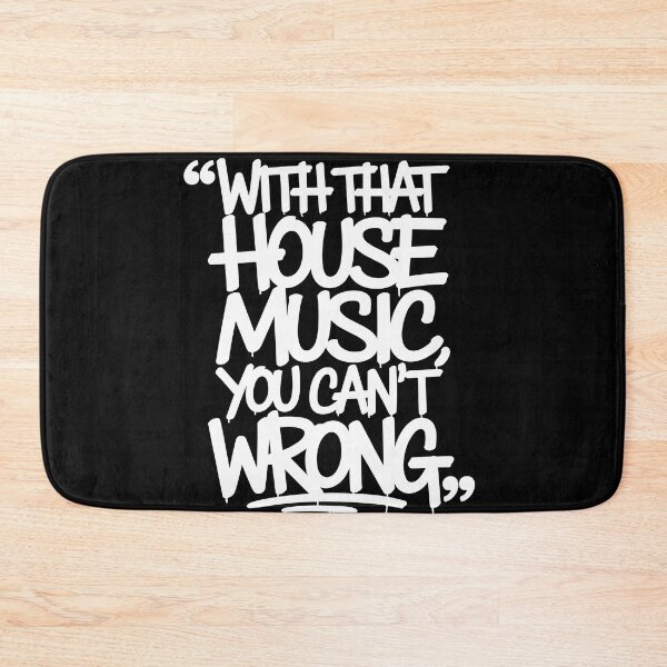 Item preview, House Music DJs gift - "With That House Music You Can't Go Wrong" designed and sold by paulo silveira.