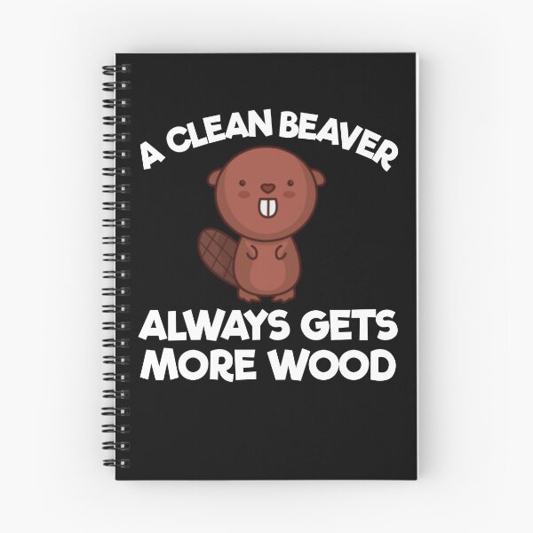 Item preview, A Clean Beaver Always Gets More Wood Raunchy Embarrassing Gear designed and sold by DynamicDesign.