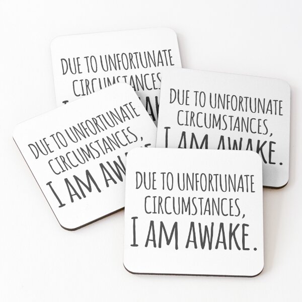 Item preview, Due to Unfortunate Circumstances, I Am Awake - Funny Quote Design designed and sold by Rott515.