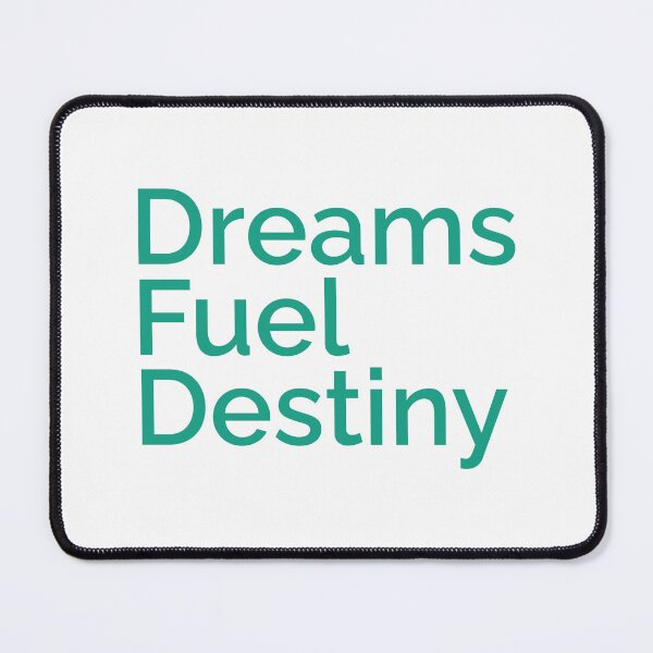 Item preview, Dreams Fuel Destiny designed and sold by musthavewords.