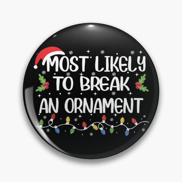Item preview, MOST LIKELY To Break An Ornament - Funny Christmas T-shirt designed and sold by WolfPackDesigns.