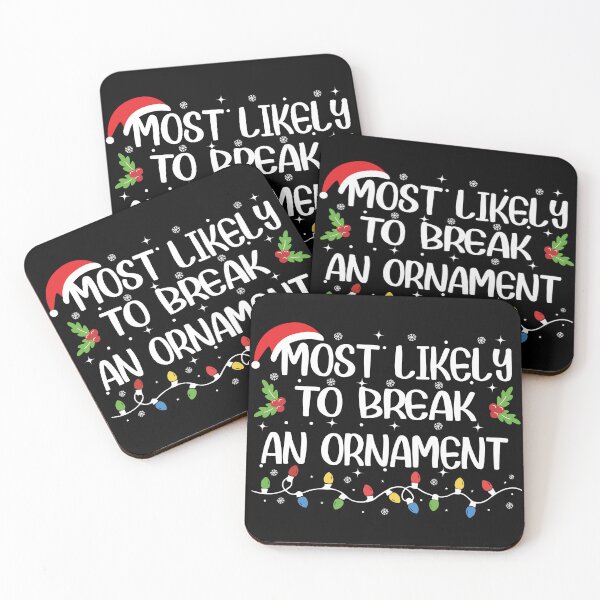 Item preview, MOST LIKELY To Break An Ornament - Funny Christmas T-shirt designed and sold by WolfPackDesigns.