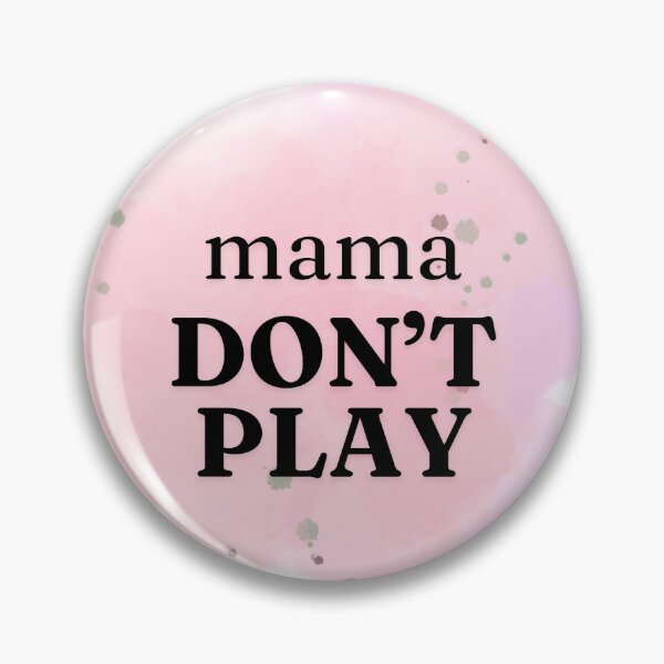 Item preview, Mama don't play  designed and sold by Rebelsrule22.