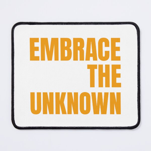 Item preview, Embrace the Unknown designed and sold by musthavewords.