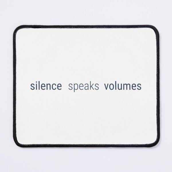 Item preview, Silence Speaks Volumes designed and sold by musthavewords.