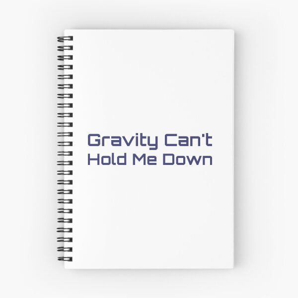 Item preview, Gravity Can't Hold Me Down designed and sold by musthavewords.