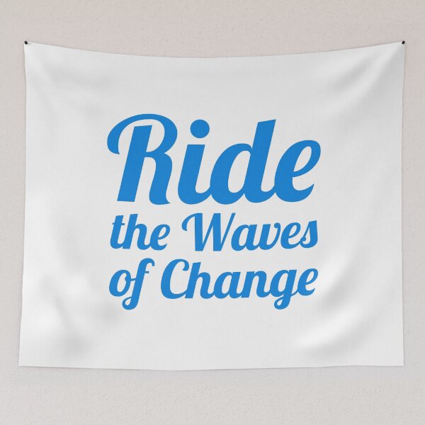 Item preview, Ride the Waves of Change designed and sold by musthavewords.