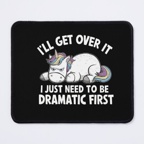 Item preview, Grumpy Unicorn - “I’ll Get Over It” Funny Dramatic Quote designed and sold by love3617.
