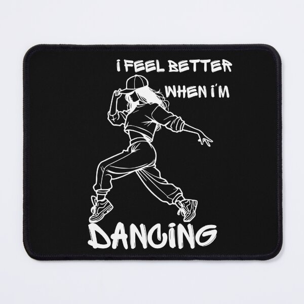 Item preview, I Feel Better When I'm Dancing designed and sold by MonaCreations.