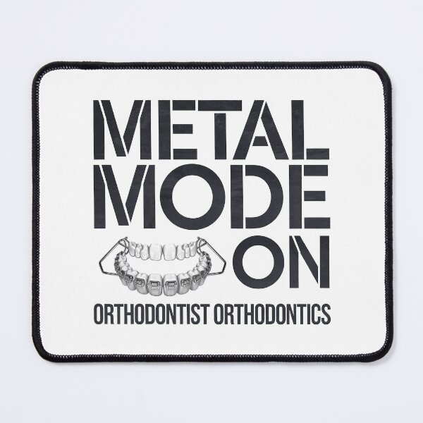 Item preview,  Metal Mode On Orthodontist Funny Quote designed and sold by Verycutethings.