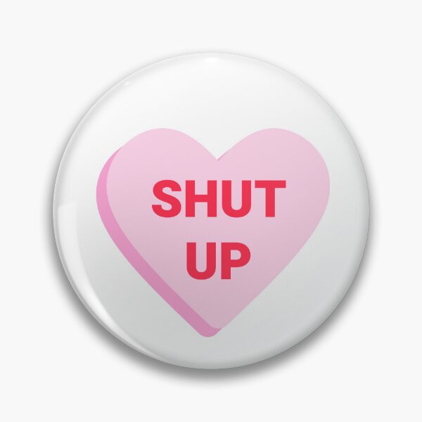 Item preview, Shut Up <3 designed and sold by alykalydaly.