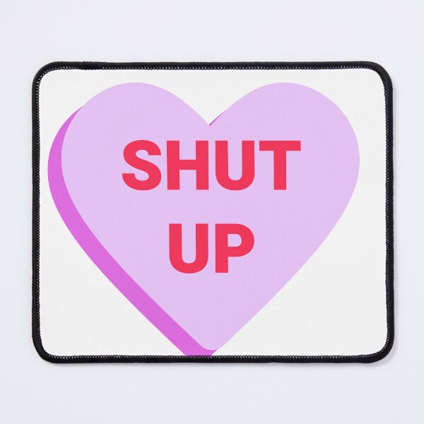 Item preview, Shut Up <3 designed and sold by alykalydaly.