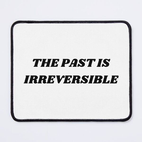 Item preview, The past is irreversible designed and sold by Kuitoo.