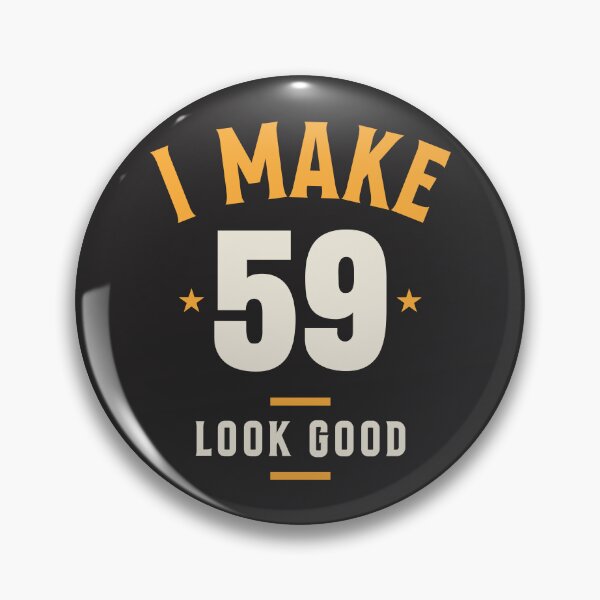 Item preview, I Make 59 Look Good - 59th Birthday designed and sold by cidolopez.