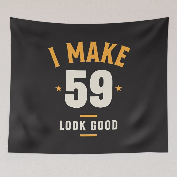 Item preview, I Make 59 Look Good - 59th Birthday designed and sold by cidolopez.