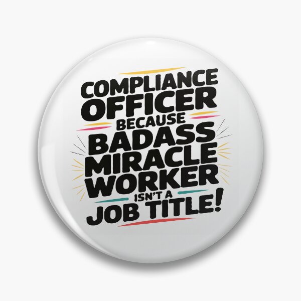 Item preview, Compliance Officer Because Badass Miracle Worker Isn't A Job Title! designed and sold by TeesYouWant.