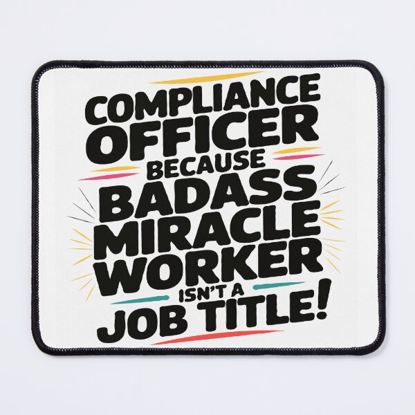 Item preview, Compliance Officer Because Badass Miracle Worker Isn't A Job Title! designed and sold by TeesYouWant.