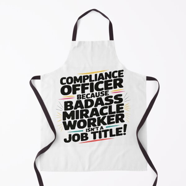 Item preview, Compliance Officer Because Badass Miracle Worker Isn't A Job Title! designed and sold by TeesYouWant.