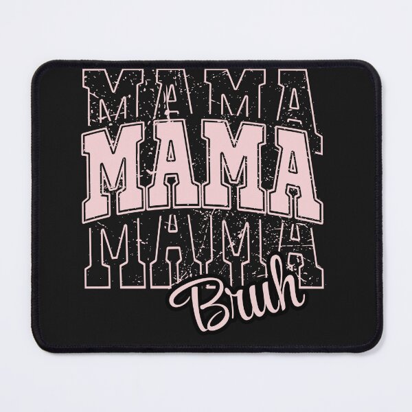 Item preview, Mama Mama Mama Bruh designed and sold by AlienOccupation.