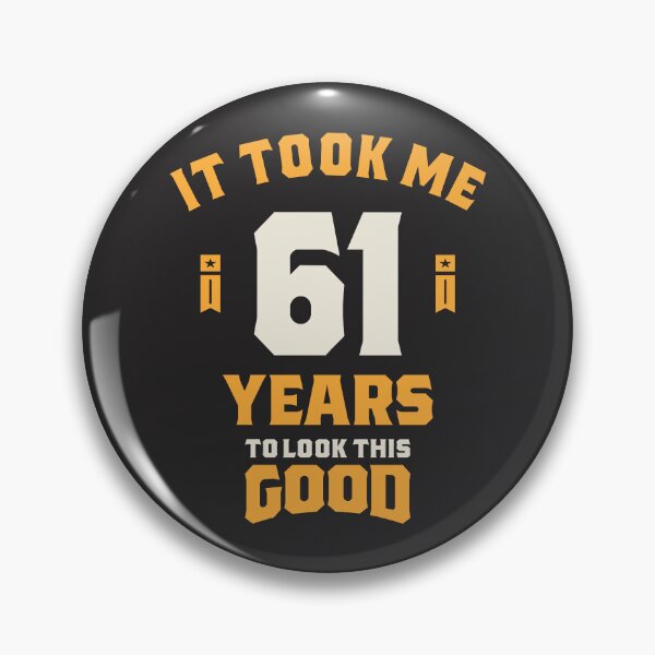 Item preview, It Took Me 61 Years To Look This Good - 61th Birthday designed and sold by cidolopez.
