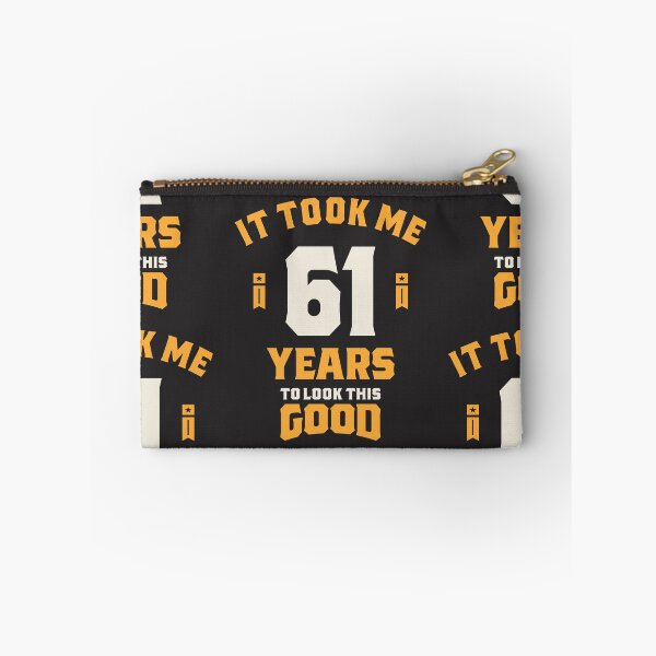 Item preview, It Took Me 61 Years To Look This Good - 61th Birthday designed and sold by cidolopez.