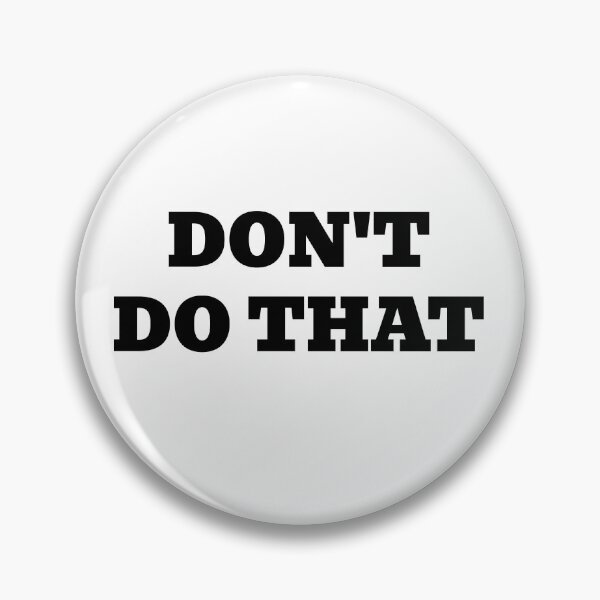 Item preview, Don't Do That designed and sold by WakeNBake-Tees.